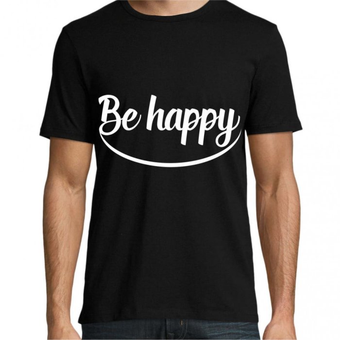 Tricou personalizat Be happy